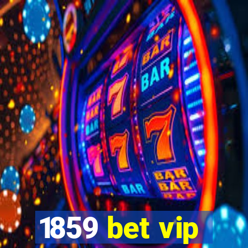 1859 bet vip